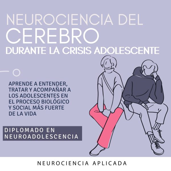 Neurociencia en la Crisis del Adolescente