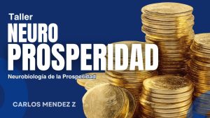 Taller: Neurobiología de la Prosperidad