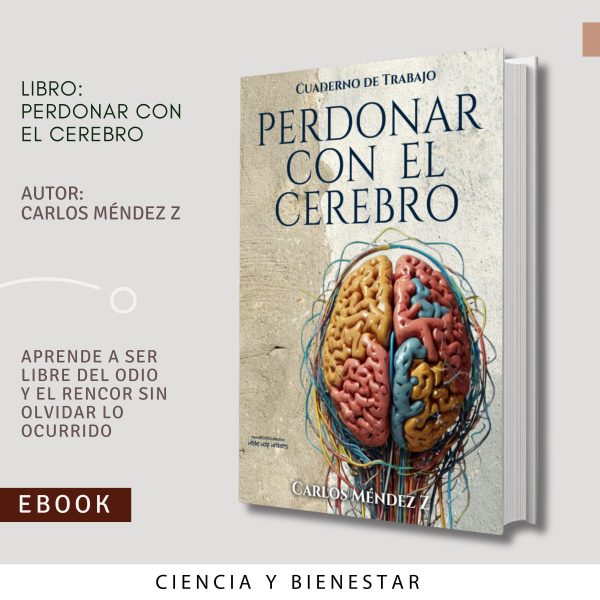 Perdonar con el Cerebro / Cuaderno de Trabajo, Terapias y Prácticas
